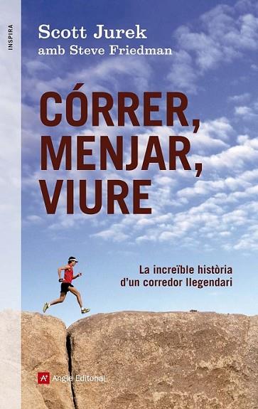 CÓRRER, MENJAR, VIURE | 9788415695233 | JUREK, SCOTT I FRIEDMAN, STEVE | Llibreria L'Altell - Llibreria Online de Banyoles | Comprar llibres en català i castellà online - Llibreria de Girona