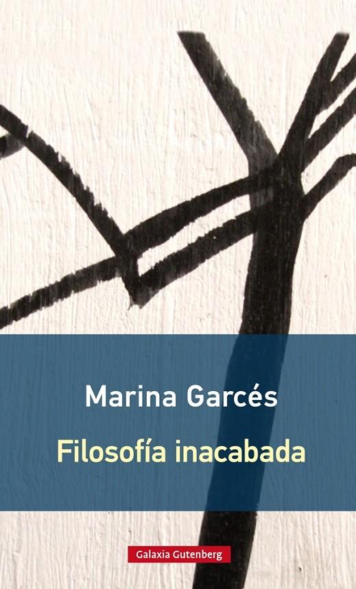 FILOSOFÍA INACABADA | 9788416734603 | GARCÉS, MARINA | Llibreria L'Altell - Llibreria Online de Banyoles | Comprar llibres en català i castellà online - Llibreria de Girona