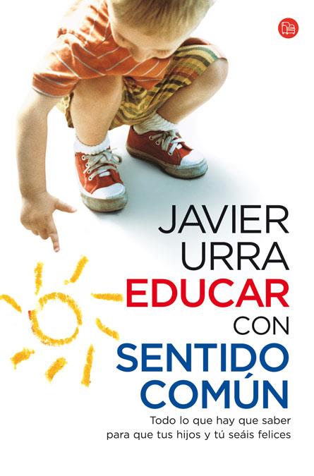 EDUCAR CON SENTIDO COMUN FG | 9788466324151 | URRA JAVIER | Llibreria Online de Banyoles | Comprar llibres en català i castellà online