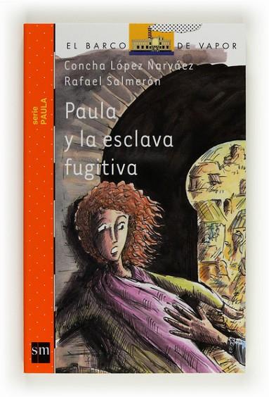 PAULA Y LA ESCLAVA FUGITIVA | 9788467536409 | LÓPEZ NARVÁEZ, CONCHA/SALMERÓN LOPEZ, RAFAEL | Llibreria L'Altell - Llibreria Online de Banyoles | Comprar llibres en català i castellà online - Llibreria de Girona