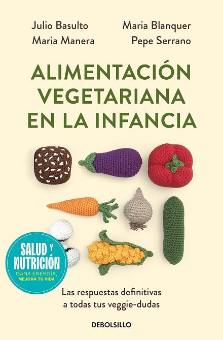 ALIMENTACIÓN VEGETARIANA EN LA INFANCIA (CAMPAÑA EDICIÓN LIMITADA) | 9788466378857 | BASULTO, JULIO/BLANQUER, MARIA/MANERA, MARIA/SERRANO (PEPE PEDIATRA), DR. PEPE | Llibreria Online de Banyoles | Comprar llibres en català i castellà online