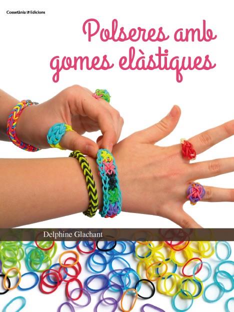 POLSERES AMB GOMES ELÀSTIQUES | 9788490342862 | GLACHANT, DELPHINE | Llibreria Online de Banyoles | Comprar llibres en català i castellà online