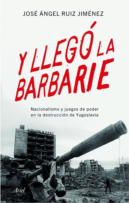 Y LLEGÓ LA BARBARIE | 9788434423176 | RUIZ JIMÉNEZ, JOSÉ ÁNGEL | Llibreria Online de Banyoles | Comprar llibres en català i castellà online