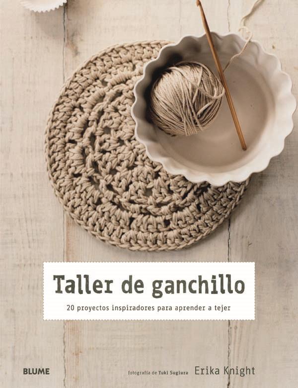 TALLER DE GANCHILLO | 9788415317098 | KNIGHT, ERIKA | Llibreria L'Altell - Llibreria Online de Banyoles | Comprar llibres en català i castellà online - Llibreria de Girona