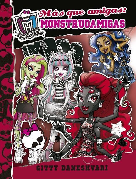 MONSTER HIGH. MÁS QUE AMIGAS, MONSTRUOAMIGAS (MONSTRUOAMIGAS PARA SIEMPRE 4) | 9788420416694 | DANESHVARI, GITTY | Llibreria Online de Banyoles | Comprar llibres en català i castellà online