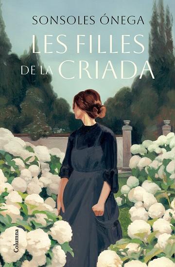 LES FILLES DE LA CRIADA | 9788466431538 | ÓNEGA, SONSOLES | Llibreria Online de Banyoles | Comprar llibres en català i castellà online