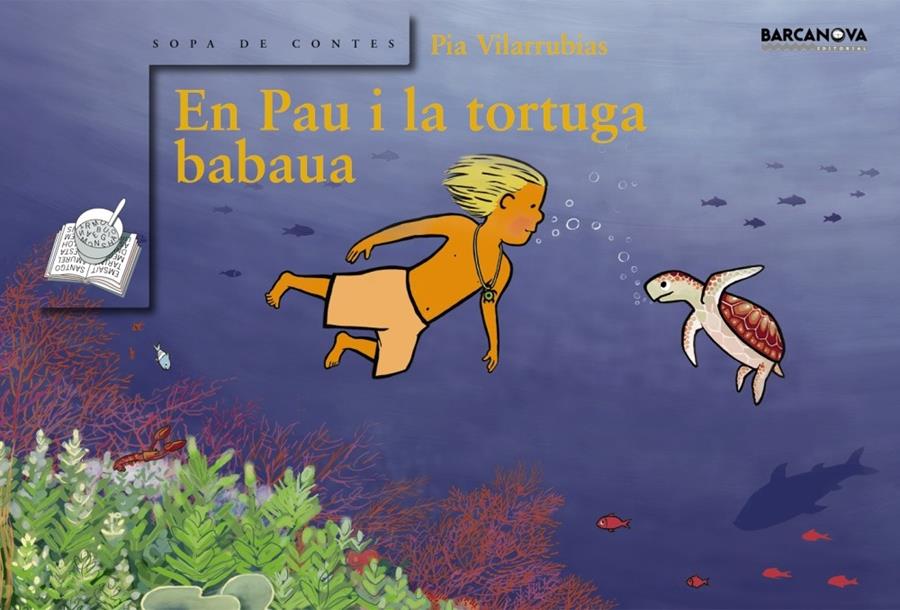 EN PAU I LA TORTUGA BABAUA (SOPA CONTES PRIMERS LECTORS) | 9788448920685 | VILARRUBIAS CODINA, PIA | Llibreria Online de Banyoles | Comprar llibres en català i castellà online