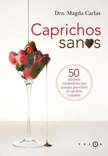 CAPRICHOS SANOS | 9788496599420 | CARLAS. MAGDA DRA | Llibreria Online de Banyoles | Comprar llibres en català i castellà online