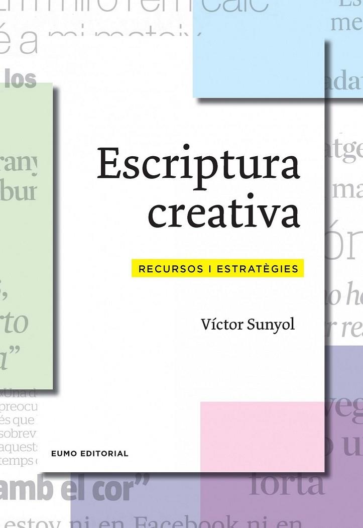 ESCRIPTURA CREATIVA | 9788497665001 | SUNYOL VÍCTOR  | Llibreria Online de Banyoles | Comprar llibres en català i castellà online