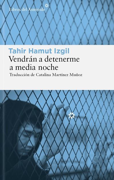 VENDRÁN A DETENERME A MEDIA NOCHE | 9788419089878 | IZGIL, TAHIR HAMUT | Llibreria Online de Banyoles | Comprar llibres en català i castellà online