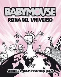 REINA DEL UNIVERSO BABYMOUSE | 9788498670479 | HOLM, JENNIFER L. / HOLM, MATTHEW | Llibreria Online de Banyoles | Comprar llibres en català i castellà online