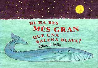 HI HA RES NES GRAN QUE UNA BALENA BLAVA | 9788426130341 | WELLS, ROBERT E. | Llibreria Online de Banyoles | Comprar llibres en català i castellà online