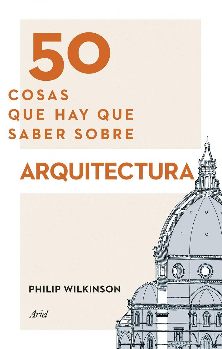 50 COSAS QUE HAY QUE SABER SOBRE ARQUITECTURA | 9788434417441 | WILKINSON, PHILIP | Llibreria Online de Banyoles | Comprar llibres en català i castellà online