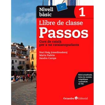 PASSOS 1. LLIBRE DE CLASSE. NIVELL BÀSIC | 9788499219578 | ROIG MARTÍNEZ, NURI/CAMPS FERNÁNDEZ, SANDRA/PADRÓS COLL, MARTA/DARANAS VIÑOLAS, MERITXELL | Llibreria Online de Banyoles | Comprar llibres en català i castellà online