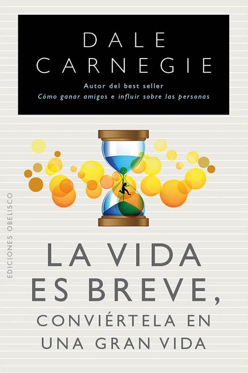 VIDA ES BREVE, LA  | 9788497778961 | CARNEGIE, DALE | Llibreria Online de Banyoles | Comprar llibres en català i castellà online