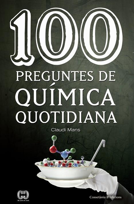 100 PREGUNTES DE QUÍMICA QUOTIDIANA | 9788490346495 | MANS I TEIXIDÓ, CLAUDI | Llibreria Online de Banyoles | Comprar llibres en català i castellà online