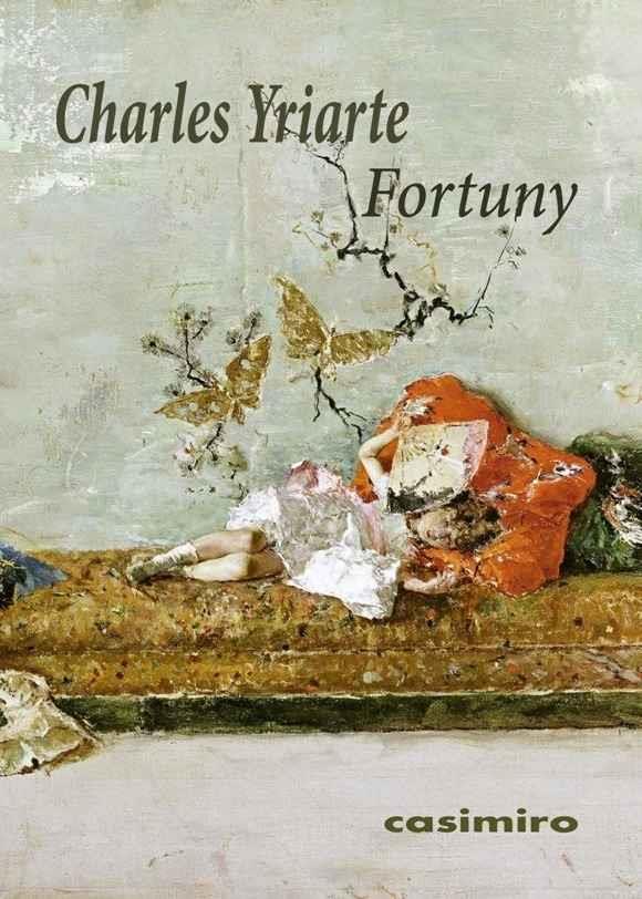 FORTUNY | 9788416868261 | YRIARTE, CHARLES | Llibreria Online de Banyoles | Comprar llibres en català i castellà online