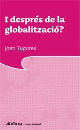 I DESPRES DE LA GLOBALITZACIO ? | 9788497662673 | TUGORES, JOAN | Llibreria Online de Banyoles | Comprar llibres en català i castellà online