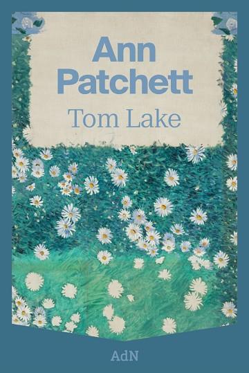 TOM LAKE | 9788410138568 | PATCHETT, ANN | Llibreria Online de Banyoles | Comprar llibres en català i castellà online