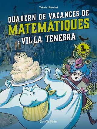 VIL·LA TENEBRA. QUADERN DE VACANCES DE MATEMÀTIQUES. 3R DE PRIMÀRIA | 9788413898247 | RAZZINI, VALERIA | Llibreria Online de Banyoles | Comprar llibres en català i castellà online