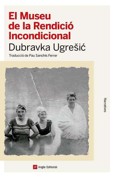 MUSEU DE LA RENDICIÓ INCONDICIONAL, EL | 9788410112445 | UGRESIC, DUBRAVKA | Llibreria Online de Banyoles | Comprar llibres en català i castellà online