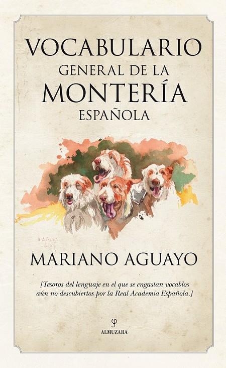 VOCABULARIO DE LA MONTERIA ESPA¥ | 9788492924554 | AGUAYO, MARIANO | Llibreria Online de Banyoles | Comprar llibres en català i castellà online