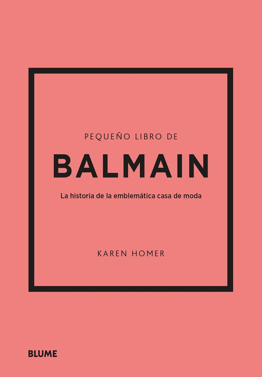 PEQUEÑO LIBRO DE BALMAIN | 9788410048485 | HOMER, KAREN | Llibreria L'Altell - Llibreria Online de Banyoles | Comprar llibres en català i castellà online - Llibreria de Girona