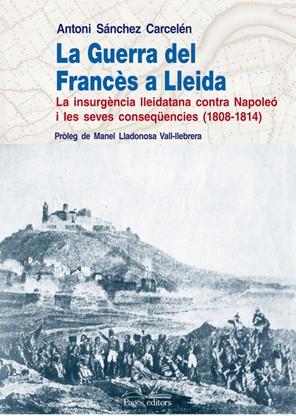 GUERRA DEL FRANCES A LLEIDA, LA | 9788497796392 | SANCHEZ CARCELEN, ANTONI | Llibreria Online de Banyoles | Comprar llibres en català i castellà online