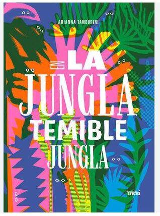 EN LA JUNGLA, TEMIBLE JUNGLA | 9786075579283 | TAMBURINI, ARIANNA | Llibreria Online de Banyoles | Comprar llibres en català i castellà online