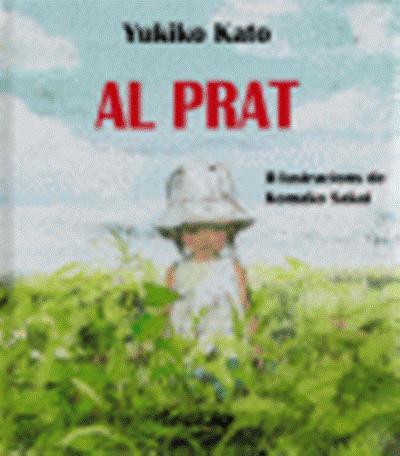 AL PRAT | 9788484704812 | KATO, YUKIKO | Llibreria Online de Banyoles | Comprar llibres en català i castellà online