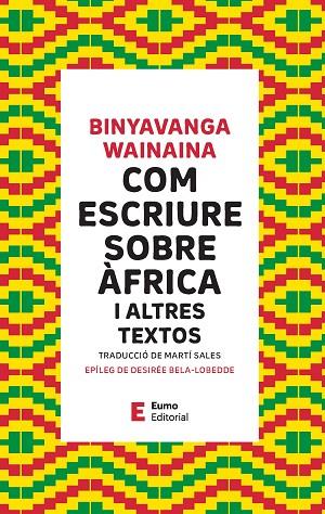 COM ESCRIURE SOBRE ÀFRICA | 9788497668514 | WAINAINA, BINYAVANGA/BELA-LOBEDDE, DESIRÉE | Llibreria Online de Banyoles | Comprar llibres en català i castellà online