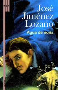 AGUA DE NORIA | 9788498670585 | JIMENEZ LOZANO, JOSE | Llibreria L'Altell - Llibreria Online de Banyoles | Comprar llibres en català i castellà online - Llibreria de Girona