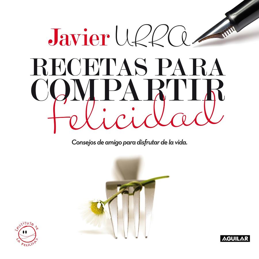 RECETAS PARA COMPARTIR FELICIDAD | 9788403100695 | URRA,JAVIER | Llibreria Online de Banyoles | Comprar llibres en català i castellà online