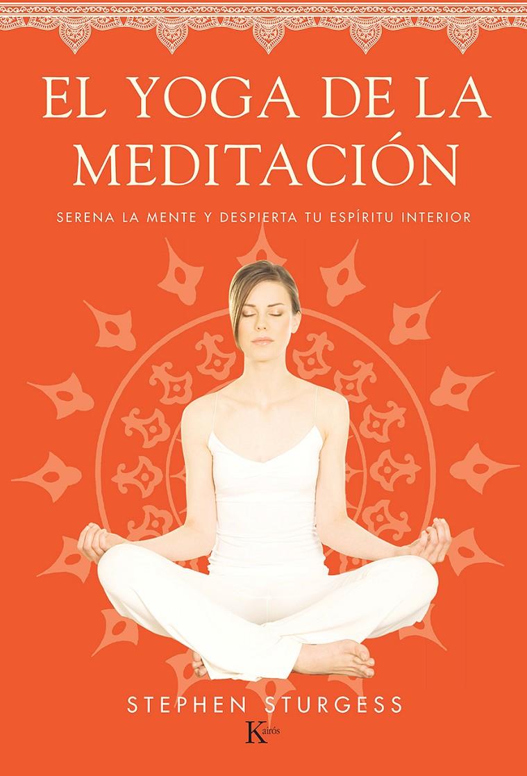 YOGA DE LA MEDITACIÓN, EL | 9788499884226 | STURGESS, STEPHEN | Llibreria Online de Banyoles | Comprar llibres en català i castellà online