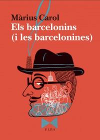 BARCELONINS, ELS | 9788494796593 | CAROL, MÀRIUS | Llibreria L'Altell - Llibreria Online de Banyoles | Comprar llibres en català i castellà online - Llibreria de Girona