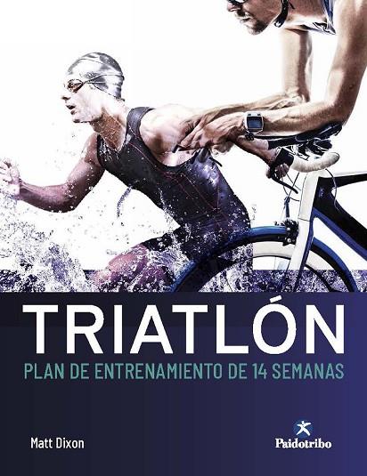 TRIATLÓN. | 9788499107561 | DIXON, MATT | Llibreria Online de Banyoles | Comprar llibres en català i castellà online