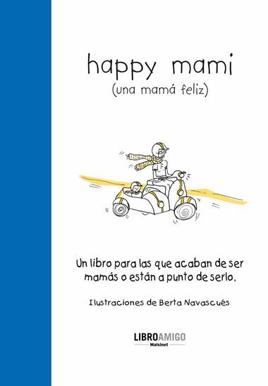 HAPPY MAMI (UNA MAMA FELIZ) | 9788496708457 | ALONSO, EVA | Llibreria Online de Banyoles | Comprar llibres en català i castellà online