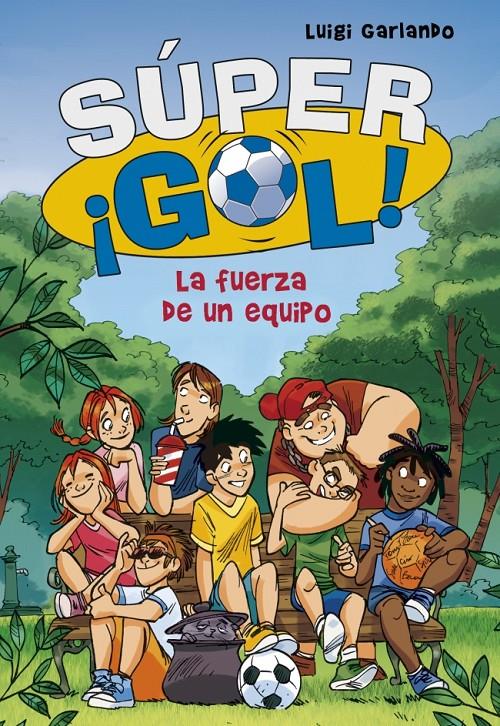 SÚPERGOL 4. LA FUERZA DE UN EQUIPO | 9788490430606 | GARLANDO,LUIGI | Llibreria Online de Banyoles | Comprar llibres en català i castellà online