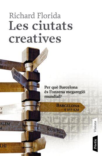 LES CIUTATS CREATIVES | 9788498090666 | FLORIDA,RICHARD | Llibreria Online de Banyoles | Comprar llibres en català i castellà online