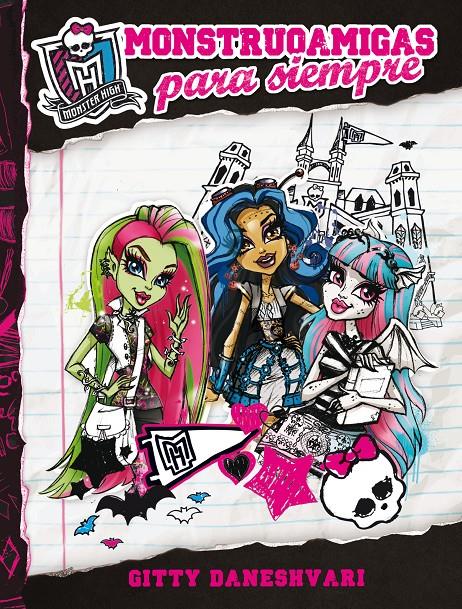 MONSTER HIGH. MONSTRUOAMIGAS PARA SIEMPRE | 9788420403571 | DANESHVARI, GITTY | Llibreria L'Altell - Llibreria Online de Banyoles | Comprar llibres en català i castellà online - Llibreria de Girona