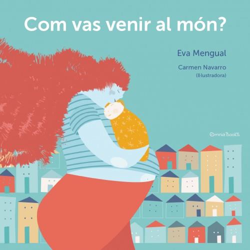 COM VAS VENIR AL MÓN? | 9788412286564 | MENGUAL ALEXANDRI, EVA | Llibreria Online de Banyoles | Comprar llibres en català i castellà online