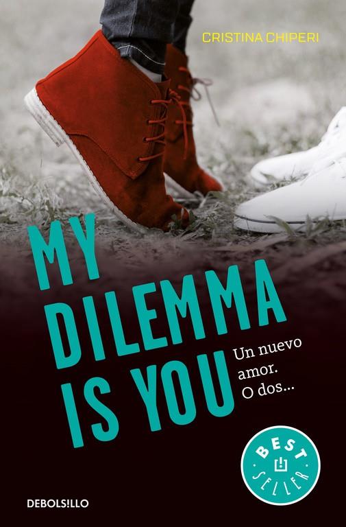 MY DILEMMA IS YOU. UN NUEVO AMOR. O DOS... | 9788466337991 | CHIPERI, CRISTINA | Llibreria Online de Banyoles | Comprar llibres en català i castellà online