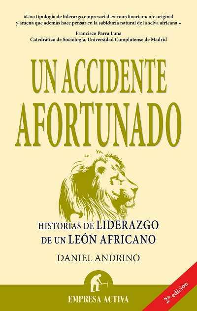 UN ACCIDENTE AFORTUNADO.HISTORIAS DE LIDERAZGO DE UN LEON AF | 9788496627413 | ANDRINO,DANIEL | Llibreria Online de Banyoles | Comprar llibres en català i castellà online