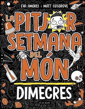 LA PITJOR SETMANA DEL MÓN 3 - DIMECRES | 9788419048769 | COSGROVE, MATT/AMORES, EVA | Llibreria Online de Banyoles | Comprar llibres en català i castellà online