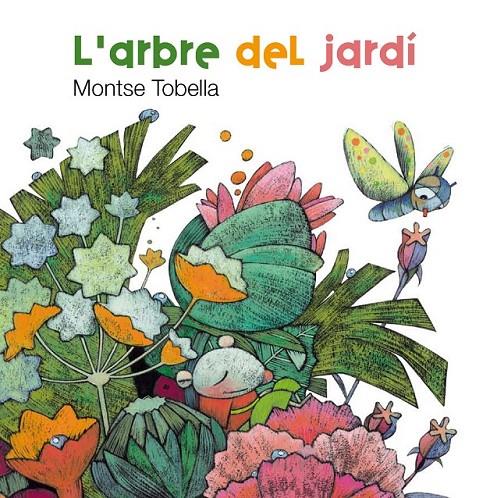 ARBRE DEL JARDÍ, L' | 9788466127141 | TOBELLA, MONTSE | Llibreria Online de Banyoles | Comprar llibres en català i castellà online