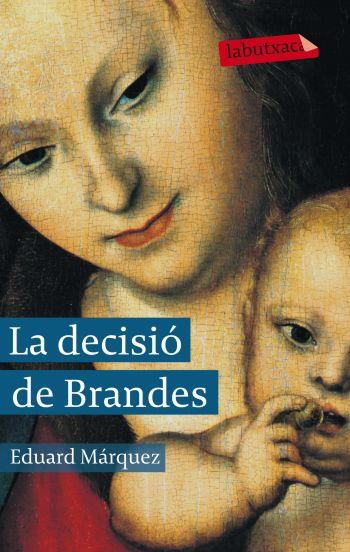 DECISIÓ DE BRANDES, LA | 9788499302751 | MÁRQUEZ, EDUARD | Llibreria L'Altell - Llibreria Online de Banyoles | Comprar llibres en català i castellà online - Llibreria de Girona