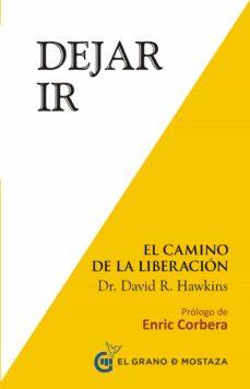 DEJAR IR. EL CAMINO DE LA LIBERACIÓN | 9788494248214 | HAWKINS, DR. DAVID R. | Llibreria L'Altell - Llibreria Online de Banyoles | Comprar llibres en català i castellà online - Llibreria de Girona