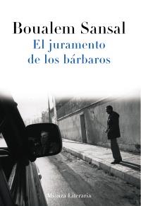 JURAMENTO DE LOS BÁRBAROS, EL | 9788420653785 | SANSAL, BOUALEM | Llibreria L'Altell - Llibreria Online de Banyoles | Comprar llibres en català i castellà online - Llibreria de Girona