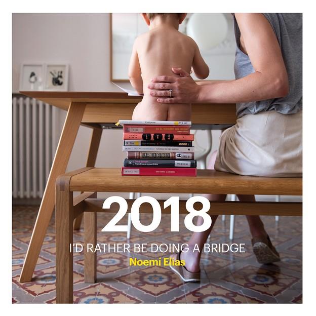 CALENDARI I'D RATHER BE DOING A BRIDGE 2018 | 9788416670123 | ELIAS BASCUÑANA, NOEMÍ | Llibreria Online de Banyoles | Comprar llibres en català i castellà online