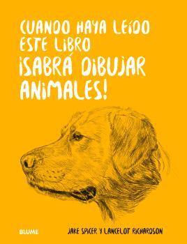 CUANDO HAYA LEIDO ESTE LIBRO ¡SABRÁ DIBUJAR ANIMALES! | 9788410048676 | SPICER, JAKE | Llibreria Online de Banyoles | Comprar llibres en català i castellà online